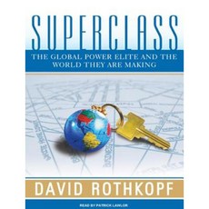 Superclass: The Global Power Elite and the World They Are Making MP3 CD, Tantor Audio