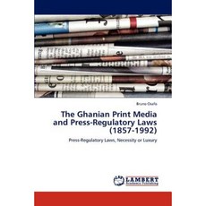 The Ghanian Print Media and Press-Regulatory Laws (1857-1992) Paperback, LAP Lambert Academic Publishing