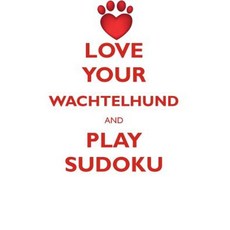 Love Your Wachtelhund and Play Sudoku Deutscher Wachtelhund Sudoku Level 1 of 15 Paperback, Loving Puzzles