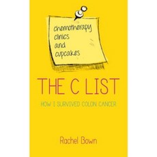 The C List: Chemotherapy Clinics and Cupcakes: How I Survived Colon Cancer Paperback, Watkins Publishing