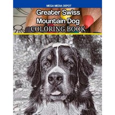 Greater Swiss Mountain Dog Coloring Book Paperback, Createspace Independent Publishing Platform