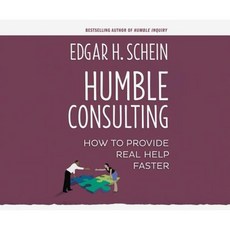 Humble Consulting: How to Provide Real Help Faster Compact Disc, Berrett-Koehler on Dreamscape Audio