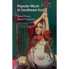 Music in Southeast Asia: Banal Beats Muted Histories Paperback, Amsterdam University Press