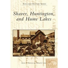 Shaver Huntington and Hume Lakes Paperback, Arcadia Publishing (SC)