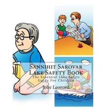 Sannihit Sarovar Lake Safety Book: The Essential Lake Safety Guide for Children Paperback, Createspace Independent Publishing Platform