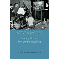 Framing Pictures: Film and the Visual Arts Hardcover, Edinburgh University Press