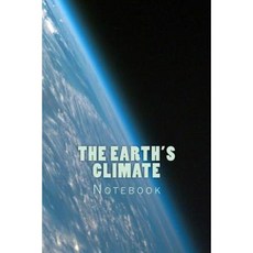The Earth's Climate: Notebook Paperback, Createspace Independent Publishing Platform