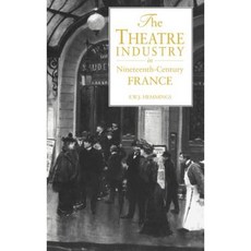 The Theatre Industry in 19c Fr Hardcover, Cambridge University Press