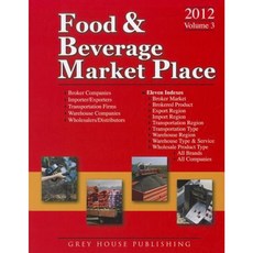 食品和飲料市場：第 3 卷經紀人/批發商/進口商等 2012 年平裝本, 灰屋出版社