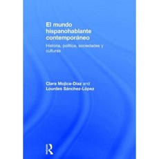 El Mundo Hispanohablante Contemporaaneo: Historia Polaitica Sociedades y Culturas Hardcover, Routledge