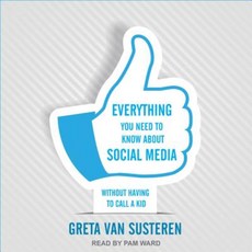 Everything You Need to Know about Social Media: Without Having to Call a Kid MP3 CD, Tantor Audio