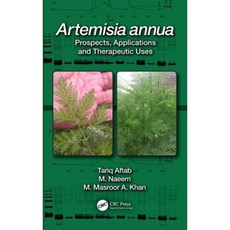 Artemisia Annua: Prospects Applications and Therapeutic Uses Hardcover, CRC Press