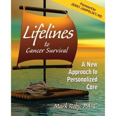 Lifelines to Cancer Survival: A New Approach to Personalized Care Paperback, Integrative Medicine Publishing