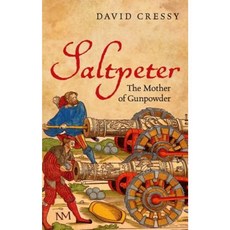 Saltpeter: The Mother of Gunpowder Hardcover, Oxford University Press, USA