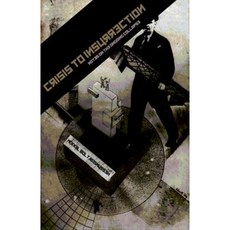Crisis to Insurrection: Notes on the Ongoing Collapse Paperback, Minor Compositions