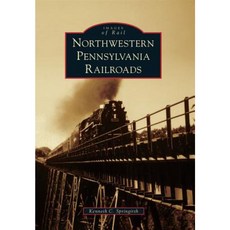 Northwestern Pennsylvania Railroads Paperback, Arcadia Publishing (SC)