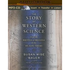 The Story of Western Science: From the Writings of Aristotle to the Big Bang Theory MP3 CD, Audible Studios on Brilliance