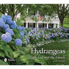 Hydrangeas: Cape Cod and the Islands Hardcover, Schiffer Publishing