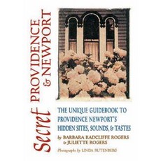 Secret Providence & Newport: The Unique Guidebook to Providence & Newport's Hidden Sites Sounds & Tastes Paperback, ECW Press