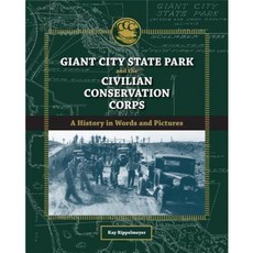 Giant City State Park and the Civilian Conservation Corps: A History in Words and Pictures Hardcover, Southern Illinois University Press