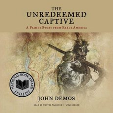 The Unredeemed Captive: A Family Story from Early America MP3 CD, Blackstone Audiobooks