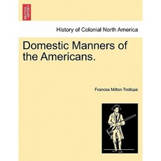 Domestic Manners of the Americans. Paperback, British Library, Historical Print Editions