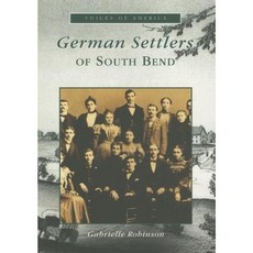 German Settlers Of South Bend Paperback, Arcadia Publishing (SC)