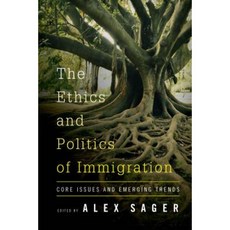 The Ethics and Politics of Immigration: Core Issues and Emerging Trends Hardcover, Rowman & Littlefield International