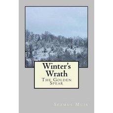 Winter's Wrath: The Golden Spear Paperback, Createspace Independent Publishing Platform