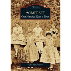 Somerset:: One Hundred Years a Town Paperback, Arcadia Publishing (SC)