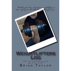Weightlifters Log Paperback, Createspace Independent Publishing Platform