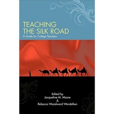 Teaching the Silk Road: A Guide for College Teachers Paperback, State University of New York Press