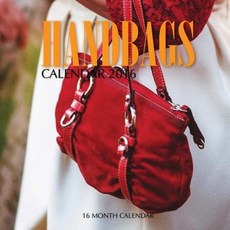 Handbags Calendar 2016: 16 Month Calendar Paperback, Createspace Independent Publishing Platform