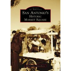 San Antonio's Historic Market Square Paperback, Arcadia Publishing (SC)