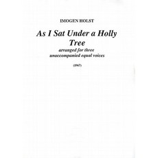 As I Sat Under a Holly Tree: For Three Equal Voices (Unison Upper Voices) Choral Octavo Paperback, Faber & Faber