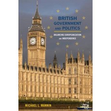 British Government and Politics: Balancing Europeanization and Independence Hardcover, Rowman & Littlefield Publishers