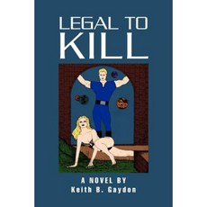合法殺人：基斯‧蓋登 (Keith B. Gaydon) 平裝本小說, Xlibris公司