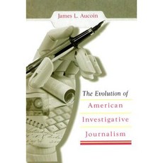 The Evolution of American Investigative Journalism Hardcover, University of Missouri