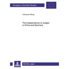 The Independence of Judges in China and Germany Paperback, Peter Lang Gmbh, Internationaler Verlag Der W
