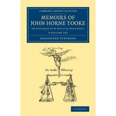 Memoirs of John Horne Tooke: Interspersed with Original Documents Paperback, Cambridge University Press