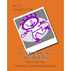 I Can Count Numbers: And Color Too Paperback, Createspace Independent Publishing Platform