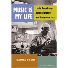Music Is My Life: Louis Armstrong Autobiography and American Jazz Paperback, University of Michigan Press