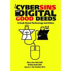 Cybersins and Digital Good Deeds: A Book about Technology and Ethics Paperback, Haworth Press