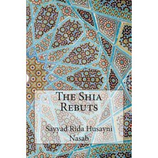 The Shia Rebuts Paperback, Createspace Independent Publishing Platform