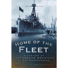 Home of the Fleet: A Century of Portsmouth Royal Dockyard in Photographs Paperback, History Press (SC)