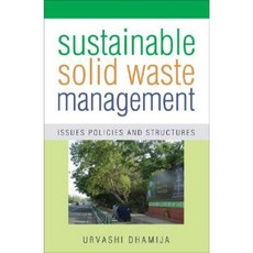 Sustainable Solid Waste Management: Issues Policies and Structures Hardcover, Academic Foundation