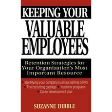 Keeping Your Valuable Employees: Retention Strategies for Your Organization's Most Important Resource Hardcover, Wiley