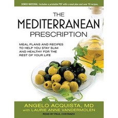 The Mediterranean Prescription: Meal Plans and Recipes to Help You Stay Slim and Healthy for the Rest of Your Life MP3 CD, Tantor Audio