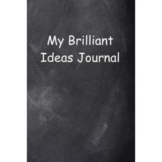 My Brilliant Ideas Journal Chalkboard Design: (Notebook Diary Blank Book) Paperback, Createspace Independent Publishing Platform