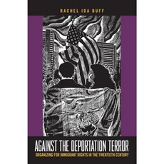 Against the Deportation Terror: Organizing for Immigrant Rights in the Twentieth Century Hardcover, Temple University Press